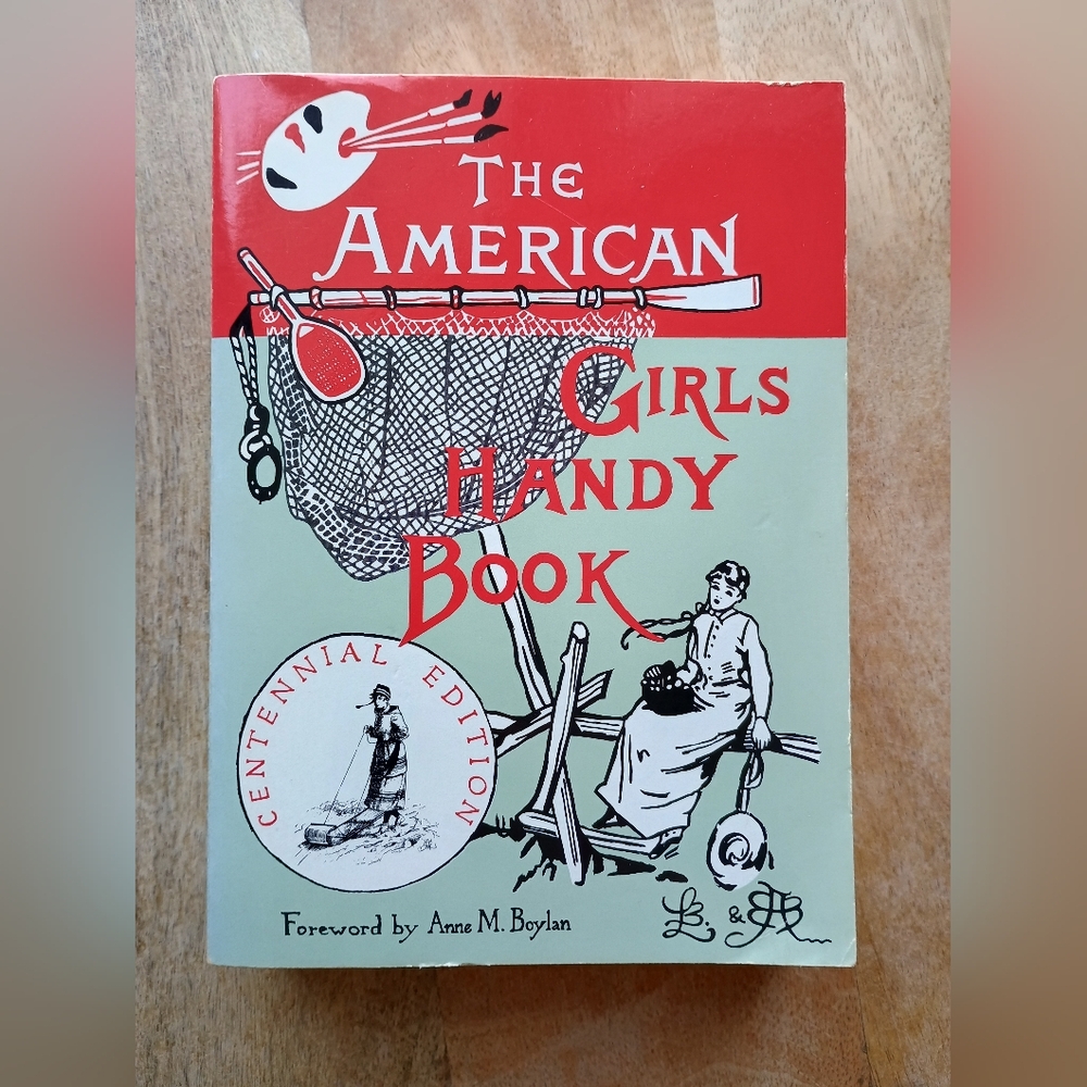 The American Girls Handy Book Centennial Edition Paperback
